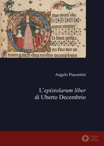 L'epistolarum liber di Uberto Decembrio - Angelo Piacentini