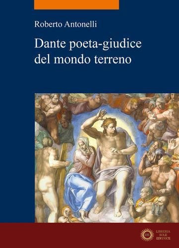 Dante poeta-giudice del mondo terreno