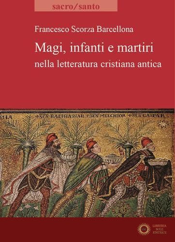 Magi, infanti e martiri nella letteratura cristiana antica