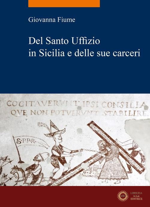 Del Santo Uffizio in Sicilia e delle sue carceri