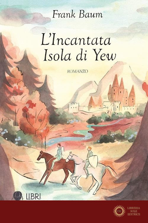 L'incantata isola di Yew - L. Frank Baum