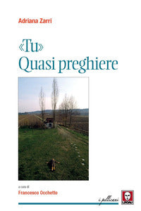 «Tu». Quasi preghiere. Nuova ediz. - Adriana Zarri