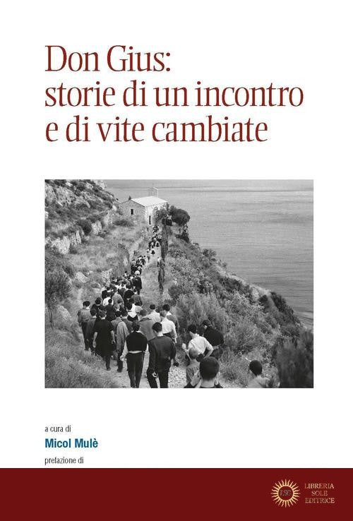 Don Gius: storie di un incontro e di vite cambiate