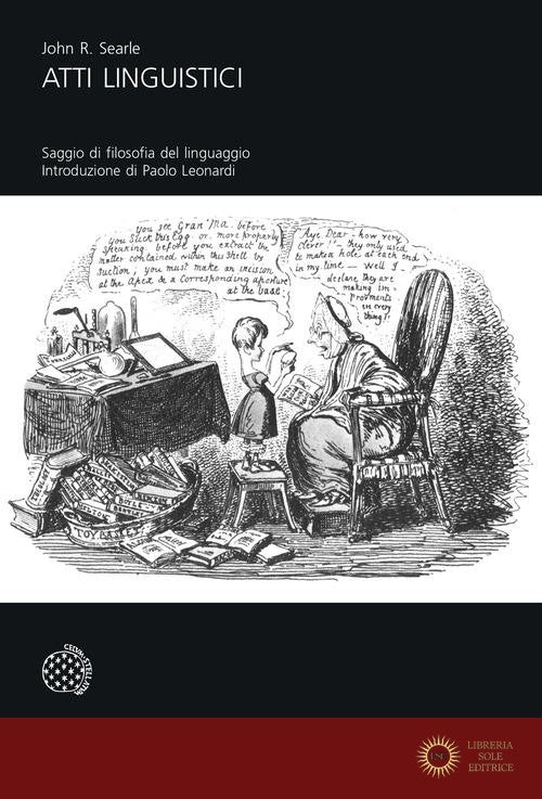 Atti linguistici. Saggi di filosofia del linguaggio - John Rogers Searle