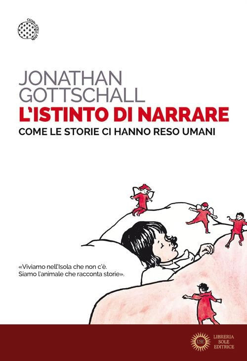 L'istinto di narrare. Come le storie ci hanno reso umani - Jonathan Gottschall