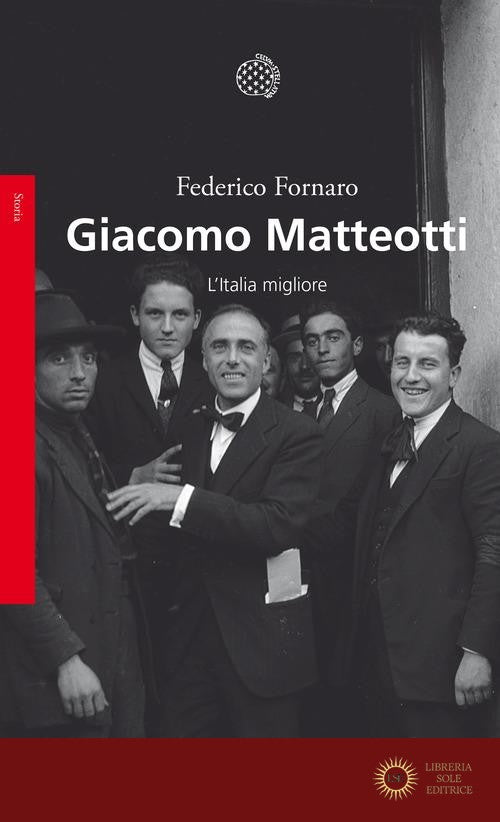 Giacomo Matteotti. L'Italia migliore