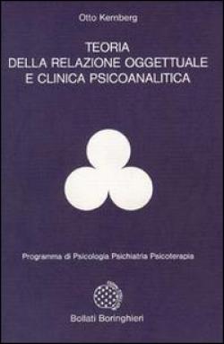 Teoria della relazione oggettuale e clinica psicoanalitica - Otto F. Kernberg