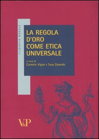La regola d'oro come etica universale - C. Vigna, S. Zanardo