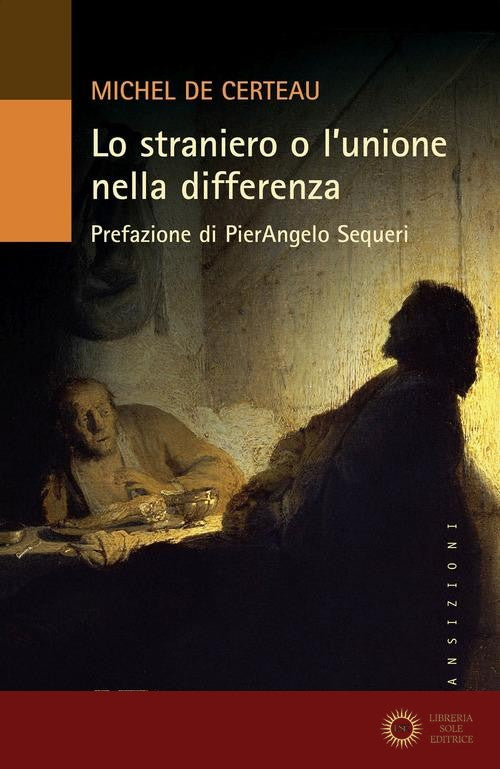 Lo straniero o l'unione nella differenza - Michel de Certeau