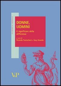 Donne, uomini. Il significare della differenza - R. Fanciullacci, S. Zanardo