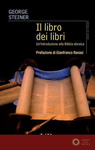 Il libro dei libri. Un'introduzione alla Bibbia ebraica - George Steiner