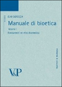 Manuale di bioetica vol. 1 - Elio Sgreccia