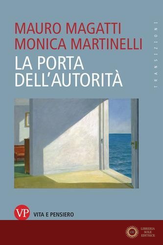 La porta dell'autorità - Mauro Magatti, Monica Martinelli