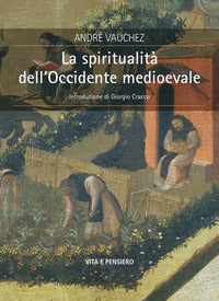 La spiritualità dell'Occidente medioevale - André Vauchez