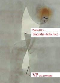 Biografia della luce - Pablo D'Ors