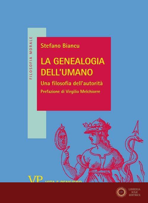 La genealogia dell'umano. Una filosofia dell'autorità