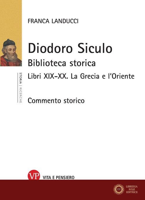 Diodoro Siculo. Biblioteca storica. Libri XIX-XX. La Grecia e l'Oriente - Franca Landucci