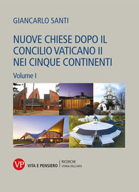 Nuove chiese dopo il Concilio Vaticano II nei cinque continenti vol. 1-2