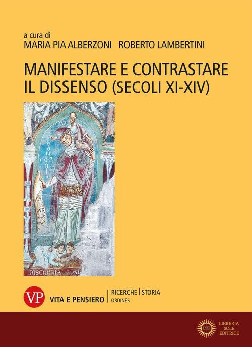 Manifestare e contrastare il dissenso (secoli XI-XIV)
