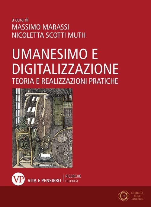 Umanesimo e digitalizzazione. Teoria e realizzazioni pratiche - M. Marassi, N. Scotti Muth