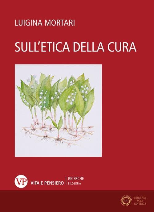 Sull'etica della cura - Luigina Mortari