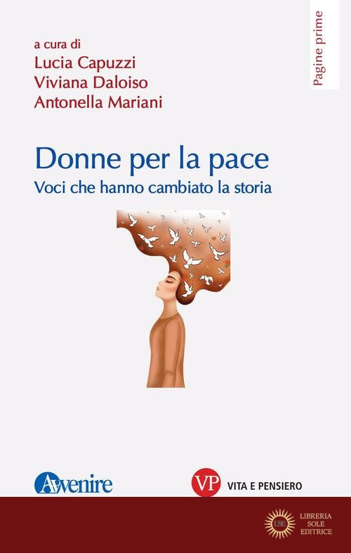 Donne per la pace. Voci che hanno cambiato la storia - L. Capuzzi, V. Daloiso, A. Mariani
