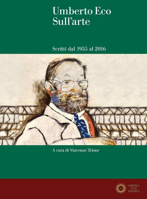 Sull'arte. Scritti dal 1955 al 2016