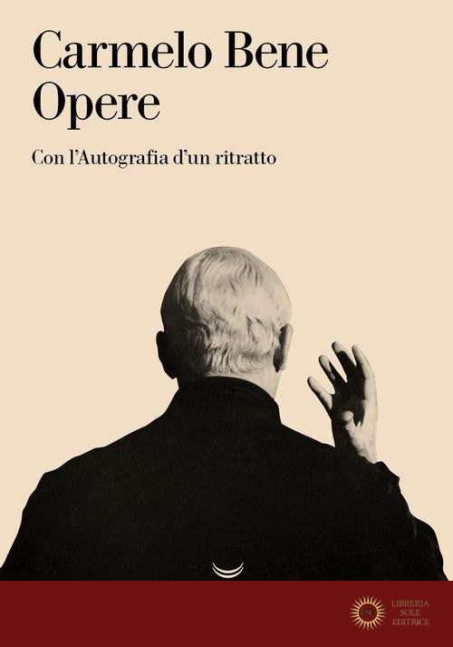 Opere. Con l'autografia d'un ritratto