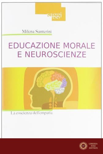 Educazione morale e neuroscienze. La coscienza dell'empatia