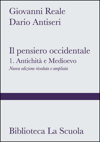 Il pensiero occidentale. Nuova ediz. vol. 1 - Giovanni Reale, Dario Antiseri