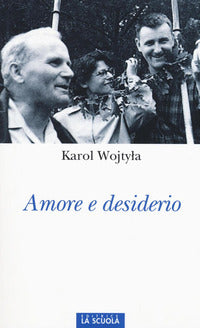 Amore e desiderio - Giovanni Paolo II