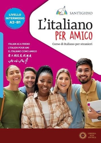 L'italiano per amico. Corso di italiano per stranieri. Livello base