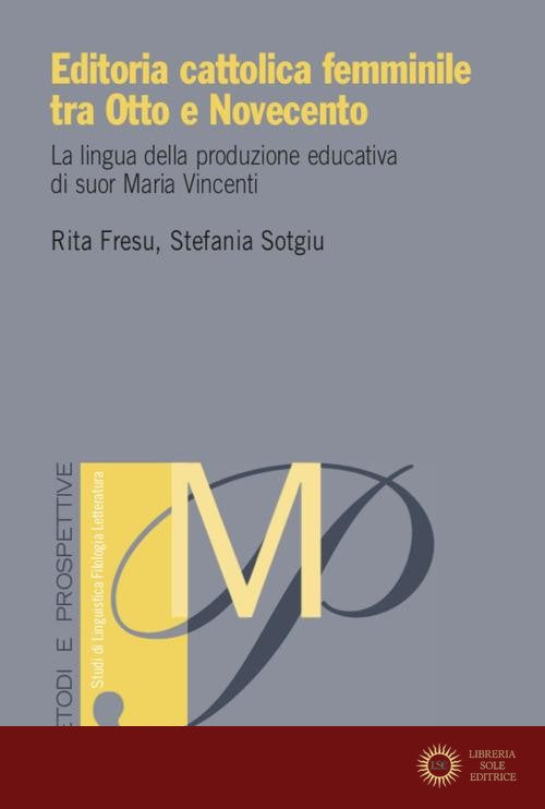 Editoria cattolica femminile tra Otto e Novecento. La lingua della produzione educativa di suor Maria Vincenti