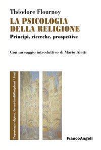La psicologia della religione. Principi, ricerche, prospettive - Théodore Flournoy