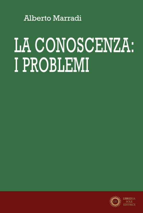 La conoscenza: i problemi - Alberto Marradi