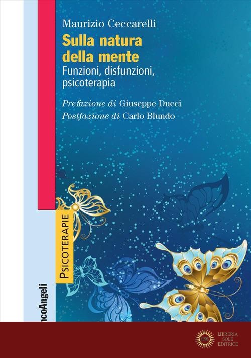 Sulla natura della mente. Funzioni, disfunzioni, psicoterapia