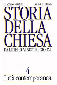 Storia della Chiesa. Da Lutero ai nostri giorni vol. 4 - Giacomo Martina