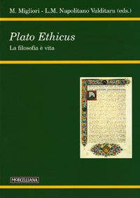Plato ethicus. La filosofia è vita - Maurizio Migliori