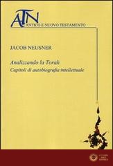 Analizzando la Torah. Capitoli di autobiografia intellettuale