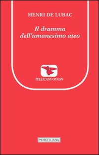 Il dramma dell'umanesimo ateo - Henri de Lubac