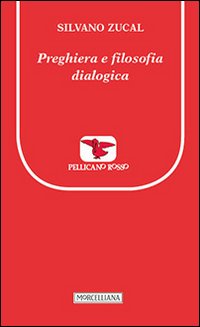 Preghiera e filosofia dialogica - Silvano Zucal