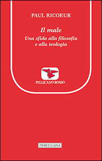 Il male. Una sfida alla filosofia e alla teologia - Paul Ricoeur