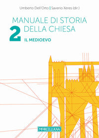 Manuale di storia della Chiesa vol. 2 - Umberto Dell'Orto, Saverio Xeres