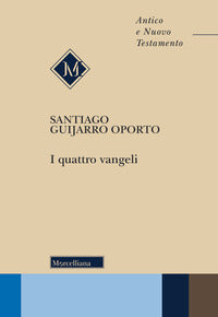 I quattro Vangeli - Santiago Guijarro Oporto