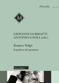 Franco Volpi. Il pudore del pensiero - G. Gurisatti, A. Gnoli