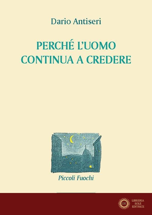 Perché l'uomo continua a credere