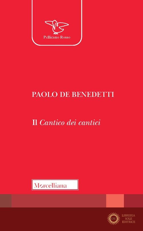 Il Cantico dei cantici - Paolo De Benedetti
