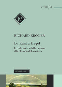 Da Kant a Hegel vol. 1 - Richard Kroner