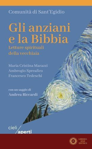 Gli anziani e la Bibbia. Letture spirituali della vecchiaia - Maria Cristina Marazzi, Ambrogio Spreafico, Francesco Tedeschi