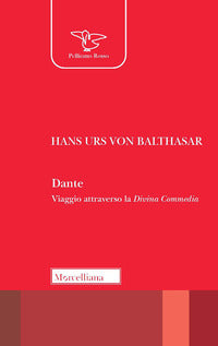 Dante. Viaggio attraverso la Divina Commedia - Hans Urs von Balthasar